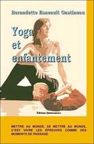 Couverture du livre « Yoga et enfantement » de Esneault G B. aux éditions Quintessence