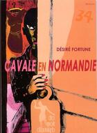 Couverture du livre « Cavale en Normandie » de Desire Fortune aux éditions Gilles Gallas