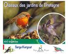 Couverture du livre « Oiseaux des jardins de Bretagne : 60 espèces » de Serge Kergoat aux éditions Serge Kergoat