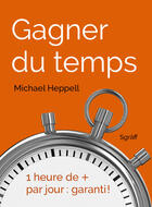 Couverture du livre « Gagner du temps » de Michael Heppell aux éditions Sgraff