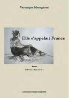 Couverture du livre « Elle s'appelait France » de Veronique Meneghetti aux éditions Pierre Philippe