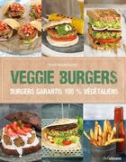 Couverture du livre « Veggie burgers ; burgers garantis 100% végétaliens » de Toni Rodriguez aux éditions Ullmann