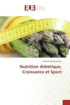 Couverture du livre « Nutrition dietetique, croissance et sport » de Roux Constant aux éditions Editions Universitaires Europeennes