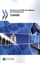 Couverture du livre « Tunisie 2012 ; examens de l'OCDE des politiques de l'investissement » de Ocde aux éditions Ocde