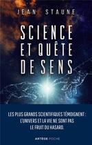 Couverture du livre « Science et quête de sens ; les plus grands scientifiques témoignent » de Jean Staune aux éditions Artege