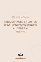 Couverture du livre « Gouvernance et luttes d'influences politiques au senegal - (1960-2000) » de Mohamed Lamine Manga aux éditions Hermann