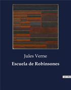 Couverture du livre « Escuela de robinsones » de Jules Verne aux éditions Culturea