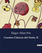 Couverture du livre « Cuentos clasicos del norte, ii » de Edgar Allan Poe aux éditions Culturea