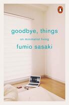 Couverture du livre « Goodbye, Things » de Fumio Sasaki aux éditions Adult Pbs