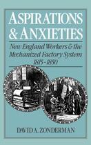 Couverture du livre « Aspirations and Anxieties: New England Workers and the Mechanized Fact » de Zonderman David A aux éditions Oxford University Press Usa