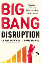 Couverture du livre « Big Bang Disruption » de Nunes Paul aux éditions Penguin Group Us