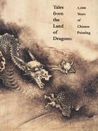 Couverture du livre « Tales from the land of dragons » de Wu Tung aux éditions Dap Artbook