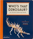 Couverture du livre « Who's that dinosaur? an animal guessing game » de Sam Brewster et Gabrielle Balkan aux éditions Phaidon