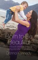 Couverture du livre « Born to Be Beautiful » de Kennedy Donna aux éditions Liberties Press