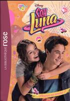 Couverture du livre « Soy Luna t.3 ; amour ou amitié ? » de Disney aux éditions Hachette Jeunesse