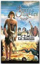 Couverture du livre « Chroniques des temps obscurs t.4 ; le banni » de Michelle Paver aux éditions Hachette Romans