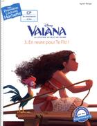 Couverture du livre « Mes premières lectures - CP je commence à lire : Vaiana, la légende du bout du monde : en route pour Te Fiti ! » de Agnes Berger aux éditions Hachette Enfants