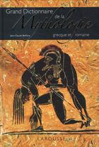 Couverture du livre « Dictionnaire de la mythologie grecque et romaine » de Jean-Claude Belfiore aux éditions Larousse