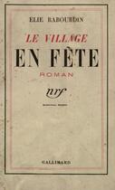 Couverture du livre « Le village en fete » de Rabourdin Elie aux éditions Gallimard