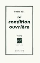 Couverture du livre « La condition ouvrière » de Simone Weil aux éditions Gallimard