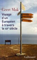 Couverture du livre « Voyage d'un européen à travers le XX siècle » de Geert Mak aux éditions Gallimard