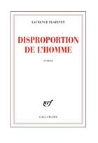 Couverture du livre « Disproportion de l'homme » de Laurence Plazenet aux éditions Gallimard