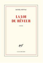 Couverture du livre « La loi du rêveur » de Daniel Pennac aux éditions Gallimard