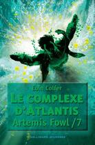 Couverture du livre « Artemis Fowl t.7 ; le complexe d'Atlantis » de Eoin Colfer aux éditions Gallimard Jeunesse