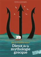 Couverture du livre « Dieux de la mythologie grecque » de Marie-Therese Adam aux éditions Gallimard-jeunesse
