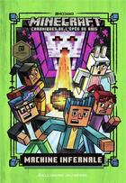 Couverture du livre « Minecraft - chroniques de l'épée de bois Tome 4 : machine infernale » de Nick Eliopulos et Luke Flowers aux éditions Gallimard-jeunesse