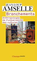 Couverture du livre « Branchements - anthropologie de l'universalite des cultures » de Jean-Loup Amselle aux éditions Flammarion
