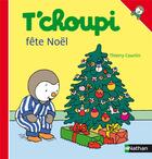 Couverture du livre « T'choupi fête Noël » de Thierry Courtin aux éditions Nathan
