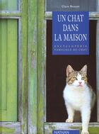 Couverture du livre « Un Chat Dans La Maison ; Encyclopedie Familiale Du Chat » de Claire Bessant aux éditions Nathan
