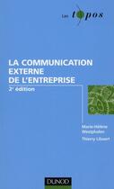 Couverture du livre « La communication externe de l'entreprise (2e édition) » de Thierry Libaert et Marie-Helene Westphalen aux éditions Dunod