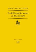 Couverture du livre « Le différend du temps et de l'histoire » de Jean-Yves Lacoste aux éditions Puf