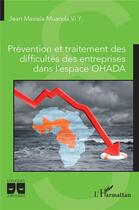 Couverture du livre « Prévention et traitement des difficultés des entreprises dans l'espace OHADA » de Jean Masiala Muanda Vi Y. aux éditions L'harmattan