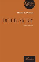 Couverture du livre « Demb ak tay : Enfance au Sénégal » de Hasora B. Diawara aux éditions L'harmattan