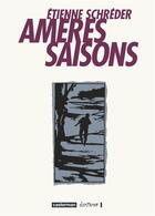 Couverture du livre « Amères saisons » de Etienne Schréder aux éditions Casterman