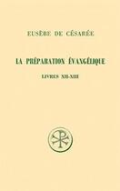 Couverture du livre « La préparation évangélique ; livres XII-XIII » de Eusebe De Cesaree aux éditions Cerf