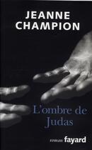 Couverture du livre « L'ombre de Judas » de Jeanne Champion aux éditions Fayard