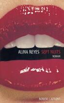 Couverture du livre « Sept nuits » de Alina Reyes aux éditions Robert Laffont