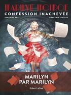 Couverture du livre « Marilyn Monroe : confession inachevée » de Sandrine Revel et Stephanie Sphyras aux éditions Robert Laffont