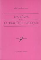 Couverture du livre « Les Rêves dans la tragédie grecque : An Ethno-Psycho-analytical Study » de George Devereux aux éditions Belles Lettres