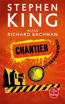 Couverture du livre « Chantier » de Stephen King aux éditions Le Livre De Poche
