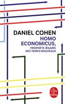 Couverture du livre « Homo economicus, prophète (égaré) des temps nouveaux » de Daniel Cohen aux éditions Le Livre De Poche