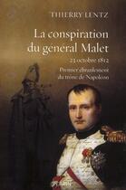 Couverture du livre « La conspiration du Général Malet » de Thierry Lentz aux éditions Perrin