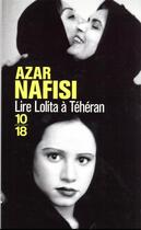 Couverture du livre « Lire Lolita à téhéran » de Azar Nafisi aux éditions 10/18