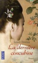 Couverture du livre « La dernière concubine » de Lesley Downer aux éditions Pocket