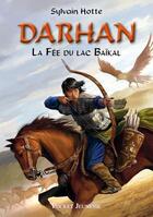 Couverture du livre « Darhan - tome 1 la fee du lac baikal - vol01 » de Hotte Sylvain aux éditions 12-21