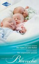 Couverture du livre « Des triplés au safe harbor ; une surprenante passion » de Jacqueline Diamond et Meredith Webber aux éditions Harlequin